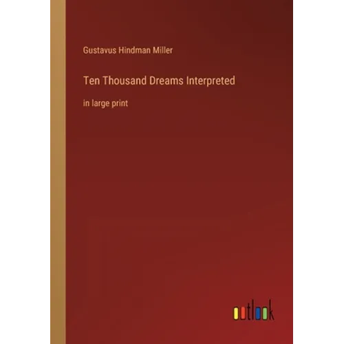 Ten Thousand Dreams Interpreted: in large print - Paperback