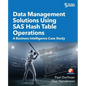 Data Management Solutions Using SAS Hash Table Operations: A Business Intelligence Case Study - Paperback