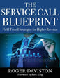 The Service Call Blueprint: Field Tested Strategies for Higher Revenue - Paperback