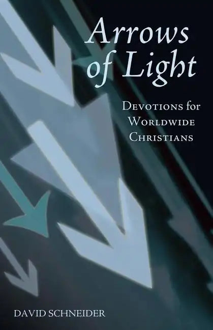 Arrows of Light: Devotions for Worldwide Christians - Paperback