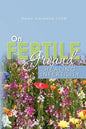 On Fertile Ground: Healing Infertility - Paperback