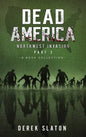 Dead America The Northwest Invasion Collection Part 2 - 6 Book Collection - Hardcover