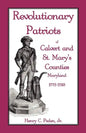 Revolutionary Patriots of Calvert and St. Mary's Counties, Maryland, 1775-1783 - Paperback