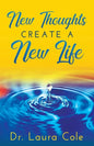 New Thoughts Create a New Life: Learn How to Manifest a Life you Love - Paperback