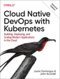 Cloud Native Devops with Kubernetes: Building, Deploying, and Scaling Modern Applications in the Cloud - Paperback