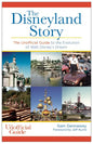 Disneyland Story: The Unofficial Guide to the Evolution of Walt Disney's Dream - Hardcover