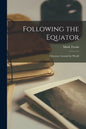 Following the Equator: A Journey Around the World - Paperback