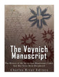 The Voynich Manuscript: The History of the Mysterious Renaissance Codex that Has Never Been Deciphered - Paperback