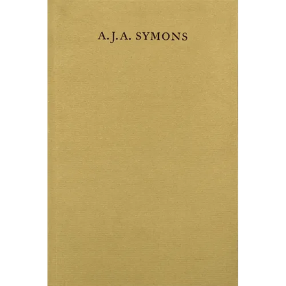 A. J. A. Symons: A Bibliomane, His Books, and His Clubs - Paperback