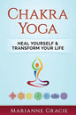 Chakra Yoga: Heal Yourself & Transform Your Life - Paperback