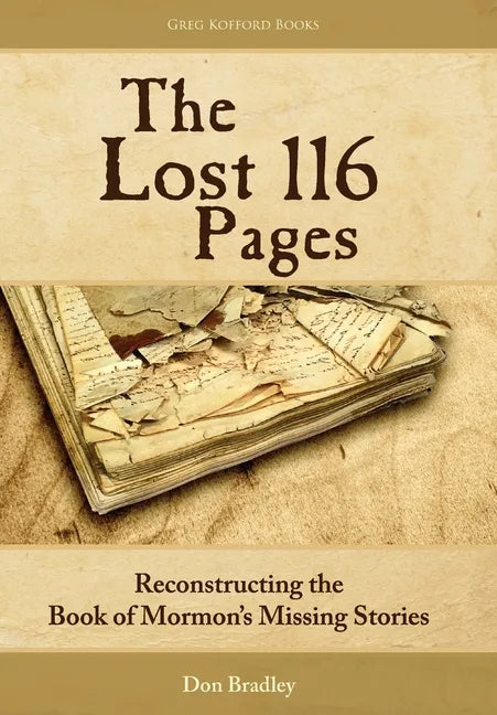 The Lost 116 Pages: Reconstructing the Book of Mormon's Missing Stories - Hardcover