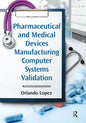 Pharmaceutical and Medical Devices Manufacturing Computer Systems Validation - Paperback