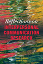 Reflections on Interpersonal Communication Research - Paperback