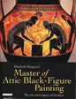 Master of Attic Black Figure Painting: The Art and Legacy of Exekias - Paperback