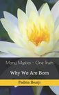Many Mystics - One Truth: Why We Are Born - Paperback