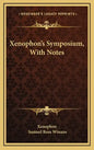 Xenophon's Symposium, with Notes - Hardcover