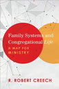 Family Systems and Congregational Life: A Map for Ministry - Paperback