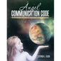 Angel Communication Code: Responding to the Extraterrestrial Message - Paperback