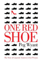 One Red Shoe: The Story of Corporate America's First Woman - Hardcover