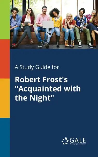 A Study Guide for Robert Frost's "Acquainted With the Night" - Paperback