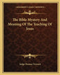 The Bible Mystery and Meaning of the Teaching of Jesus - Paperback