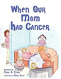 When Our Mom Had Cancer - Paperback