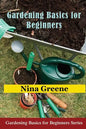 Gardening Basics for Beginners: Gardening Basics for Beginners Series - Paperback