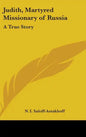 Judith, Martyred Missionary of Russia: A True Story - Hardcover