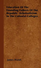 Education of the Founding Fathers of the Republic -Scholasticism in the Colonial Colleges - Hardcover