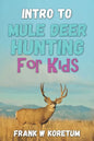Intro to Mule Deer Hunting for Kids - Paperback