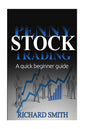 Penny Stock: A Beginner Trading Guide: (Penny Stocks for Beginner, How to Make Money Online, Stock Market, Day Trading, Investing) - Paperback