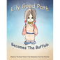 Lily Good Path Becomes the Buffalo - Paperback