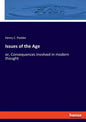 Issues of the Age: or, Consequences involved in modern thought - Paperback