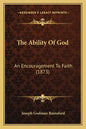 The Ability Of God: An Encouragement To Faith (1873) - Paperback