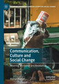 Communication, Culture and Social Change: Meaning, Co-Option and Resistance - Paperback