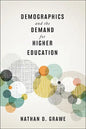 Demographics and the Demand for Higher Education - Hardcover