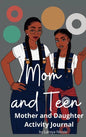 Mom and Teen: An Activity Journal and Diary for Mother and Daughter - Hardcover
