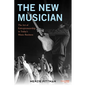 The New Musician: The Art of Entrepreneurship in Today's Music Business - Hardcover
