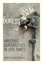 Duress: Imperial Durabilities in Our Times - Paperback