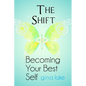 The Shift: Becoming Your Best Self - Paperback