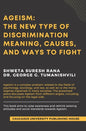 Ageism: The New Type of Discrimination: Meaning, Causes and Ways to Fight - Paperback