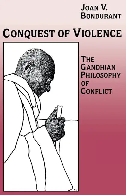 Conquest of Violence: The Gandhian Philosophy of Conflict. with a New Epilogue by the Author - Paperback