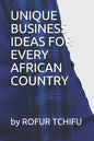 Unique Business Ideas for Every African Country - Paperback