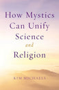 How Mystics Can Unify Science and Religion - Paperback