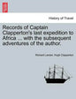 Records of Captain Clapperton's last expedition to Africa ... with the subsequent adventures of the author. - Paperback