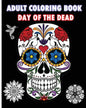 Adult Coloring Book Day Of The Dead: An Adult Coloring Book Featuring Sugar Skull and Mandalas - Paperback
