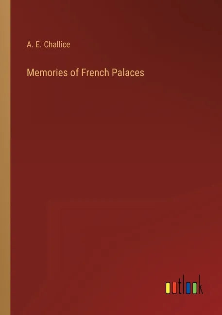 Memories of French Palaces - Paperback