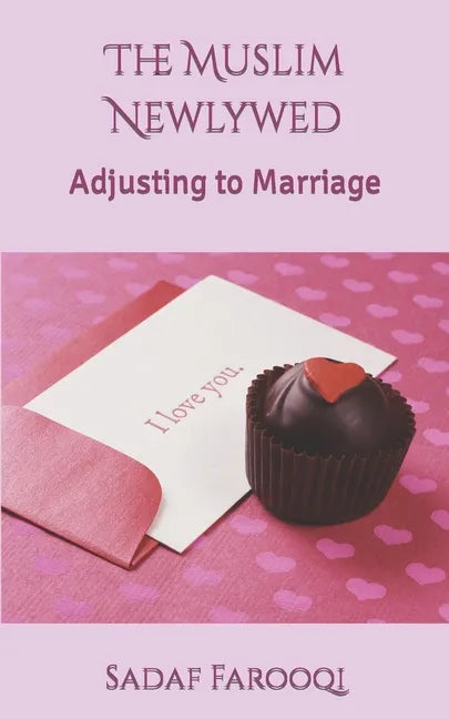 The Muslim Newlywed: Adjusting to Marriage - Paperback