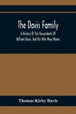 The Davis Family; A History Of The Descendants Of William Davis, And His Wife Mary Means - Paperback