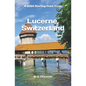 Lucerne, Switzerland: Plus the Lake Lucerne Area - Paperback